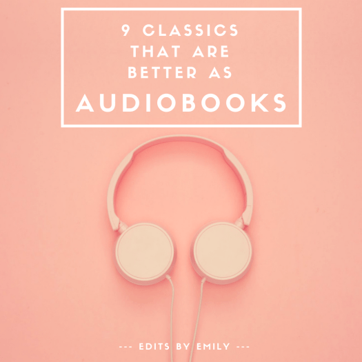 9 CLASSICS THAT ARE BETTER ASAUDIOBOOKS
